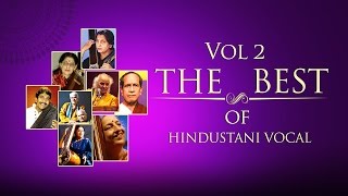 The Best Of Hindustani Vocal I Vol 2 I Audio Jukebox I Classical I Pandit Jasraj  Music Today [upl. by Eelaras]