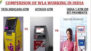 COMPARISON OF WLA ATM amp TYPECOMPARISON TATA INDICASH ATM Vs HITACHI Vs INDIA 1 WLA ATM की तुलना [upl. by Adahsar532]