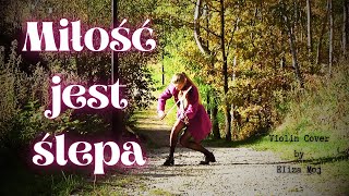 Miłość jest ślepa sanah  Violin Cover by Eliza Moj [upl. by Sad87]