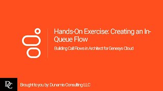 Genesys Cloud Architect Module 34 HandsOn Exercise Creating an InQueue Flow [upl. by Seek]