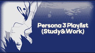 a persona 3 playlist ─ studywork 💻🌐🫧 [upl. by Vookles946]