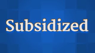 SUBSIDIZED pronunciation • How to pronounce SUBSIDIZED [upl. by Ilrahc]