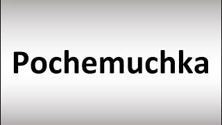 How to Pronounce Pochemuchka [upl. by Eihcir]