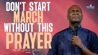 START MARCH WITH POWERFUL PROPHETIC PRAYERS  APOSTLE JOSHUA SELMAN [upl. by Hewart]