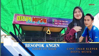 BESOPOK ANGEN II AZENY Ft OJAN Bersama DISYA MUSIK [upl. by Mcgray]