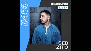 Traxsource LIVE 483 with Seb Zito [upl. by Ute35]