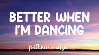 Better When Im Dancing  Meghan Trainor Lyrics 🎵 [upl. by Stanfield]