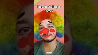 Me after falling in love 🤡  comedy videos  funny videos funnyshorts funny shorts [upl. by Oliy]