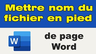 Word comment mettre le nom du fichier en pied de page [upl. by Oizirbaf]