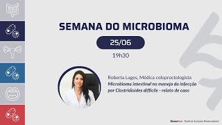 Microbioma intestinal no manejo da infecção por Clostridioides difficile  Roberta Lages [upl. by Dusty]