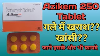 Azikem 250 Tablet  Azikem 250 Tablet Uses  Azithromycin गले में खराशखांसीजाने इसके और भी फायदे [upl. by Shaer]