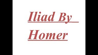 Summary of Iliad by Homer Explained in Hindi [upl. by Airbas]