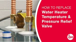 How to Replace a Water Heater Temperature and Pressure Relief Valve [upl. by Haleigh]