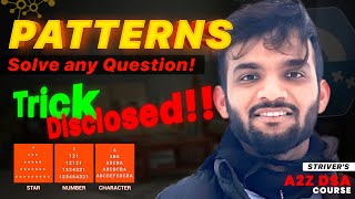 Solve any Pattern Question  Trick Explained  22 Patterns in 1 Shot  Strivers A2Z DSA Course [upl. by Pinzler]