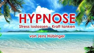 Hypnose  Stress loslassen Kraft tanken Meditation Selbstheilung aktivieren Burnout vorbeugen [upl. by Vogeley825]