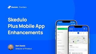 Skedulo Plus Mobile App Enhancements  Bart Banda  Skedulo May 2024 [upl. by Munson]