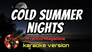 COLD SUMMER NIGHTS  FRANCIS MAGALONA karaoke version [upl. by Ahsema]