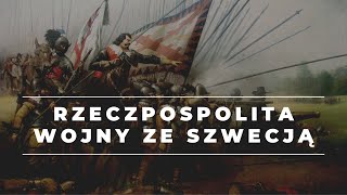 Rzeczypospolita  wojny ze Szwecją Czarniecki Inflanty potop szwedzki Sedno historii [upl. by Dorahs]