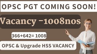 OPSC PGT Recruitment amp Upgrade HSS PGT II Coming Soon II PGT New Vacancy [upl. by Kcirredal]