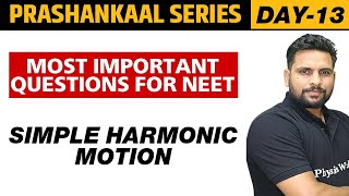 SIMPLE HARMONIC MOTION SHM  Most Important Questions For NEET  Prashankaal Series [upl. by Ecnarrat669]