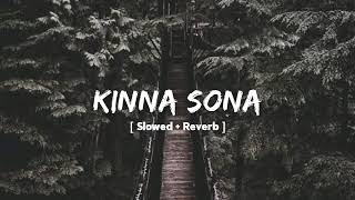 KINNA SONA SLOWED REVERB NEW HINDI REMIX SONG mashup Superhit songs Love1M579 [upl. by Hung]