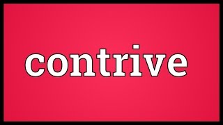 Contrive Meaning [upl. by Navaj]