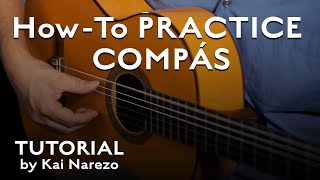 How To Practice Compás  Flamenco Guitar Tutorial by Kai Narezo [upl. by Ajax515]