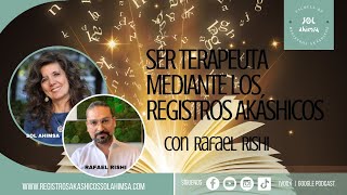 SER TERAPEUTA MEDIANTE LOS REGISTROS AKÁSHICOS con Rafael Rishi [upl. by Alael]