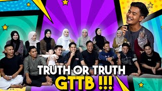 TRUTH OR TRUTH GTTB SUAMI ISTERI AI TEAM  RINDU amp SED1H… [upl. by Ultan437]