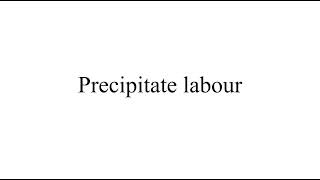 Precipitate labour  forensic medicine  mbbs third year [upl. by Naenej]