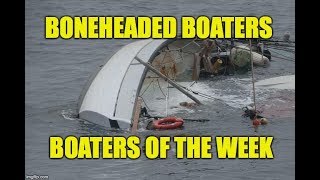 Boneheaded Boaters of the Week EP 21 [upl. by Earla]