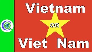 Vietnam or Viet Nam [upl. by Winnah]