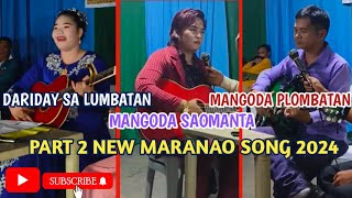 KATAYA SO PART2 NIYAN DARIDAY SA LUMBATAN AND MANGODA SAOMANTA WITH MANGODA PLOMBATAN MARANAO SONG [upl. by Dincolo]