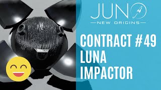 Juno New Origins  Contract 49  Luna Impactor [upl. by Esilegna757]