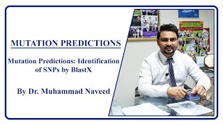 Mutation Predictions Identification amp Naming of Mutation by BlastX Lec 9 Part1 Dr Muhammad Naveed [upl. by Newton985]