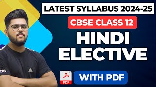 Class 12 Hindi Elective Latest Syllabus 202425 I CBSE new syllabus 202425 [upl. by Hook96]