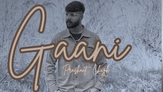 Gaani  Official Audio   Prashant Chugh  Latest Punjabi Song 2024 [upl. by Ojyllek]