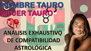 Hombre Tauro y Mujer Tauro Análisis Detallado de Compatibilidad Astrológica [upl. by Asert]