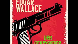 Der Derbysieger  Edgar Wallace Krimi  Thriller  Komplettes Hörbuch [upl. by Assilrac]