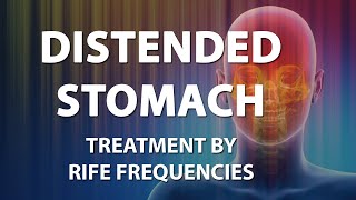 Distended Stomach  RIFE Frequencies Treatment  Energy amp Quantum Medicine with Bioresonance [upl. by Ydnew]