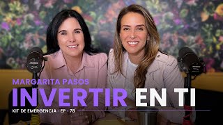 ¿Cómo INVERTIR en MÍ 🧠 Con Margarita Pasos  Kit de Emergencia 78  Erika de la Vega [upl. by Allisan]