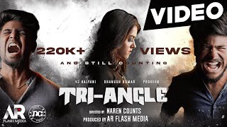 Triangle Tamil Short Film l AR Flash Media l Naren Counts l VJ Kalyani l Dhanush l Praveen [upl. by Diaz]