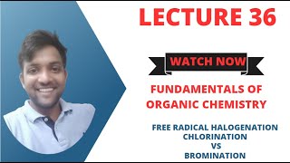 Fundamentals of Organic Chemistry Lecture 36 Chlorination vs Bromination [upl. by Pauletta]