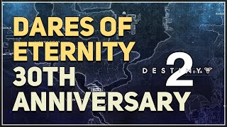 Dares of Eternity Destiny 2 30th Anniversary [upl. by Gnoh]