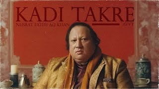 KADI TAKRE  NUSRAT FATEH ALI KHAN X AVVY [upl. by Malet893]