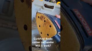 Curbfind Ryobi Corner cat sander will it work [upl. by Elwin]