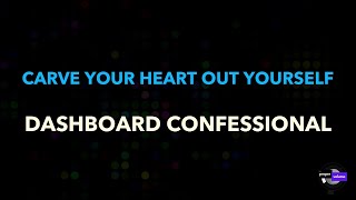 Dashboard Confessional  Carve Your Heart Out Yourself  Karaoke Version [upl. by Ingrim165]