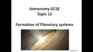 Astronomy GCSE Topic 12 The Formation of Planetary Systems [upl. by Ahsienom]