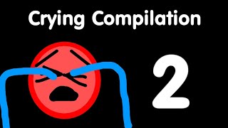 Crying Compilation Part 2 [upl. by Haden]