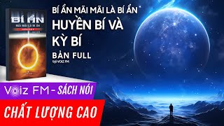 Sách nói Bí Ẩn Mãi Mãi Là Bí Ẩn  Huyền Bí Và Kì Bí  Tony Hưng  Voiz FM [upl. by Tove]